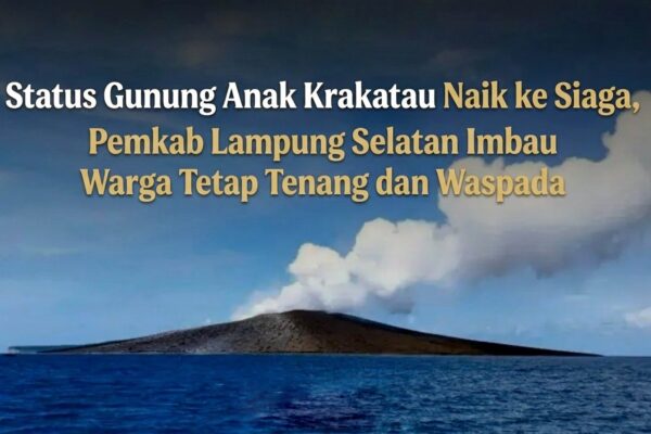 Status Gunung Anak Krakatau Naik ke Siaga, Pemkab Lampung Selatan Imbau Warga Tetap Tenang dan Waspada