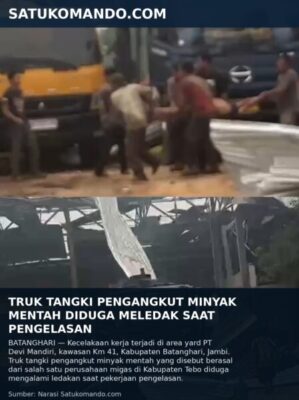 Truk Tangki Pengangkut Minyak Mentah Diduga Meledak Saat Pengelasan di PT Devi Mandiri, Prosedur K3 Dipertanyakan
