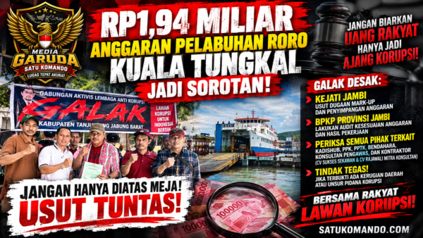 RP1,94 MILIAR ANGGARAN PELABUHAN RORO JADI SOROTAN! GALAK GEBRAK KEJATI JAMBI, DESAK DUGAAN MARK-UP DIUSUT TUNTAS